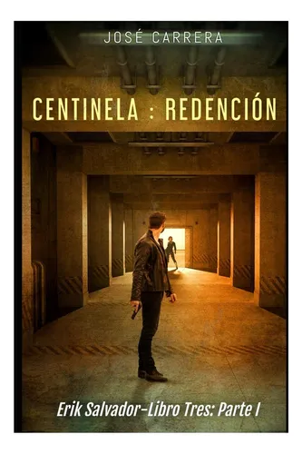Libro: Centinela: Redención: Erik Salvador-libro Tres (i)