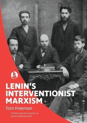 Libro Lenin's Interventionist Marxism - Tom Freeman
