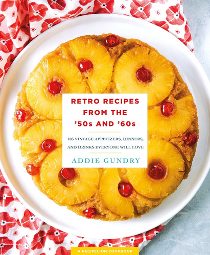 Libro: Retro Recipes From The 50s And 60s: 103 Vintage Appet