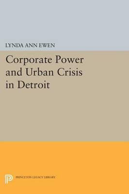 Libro Corporate Power And Urban Crisis In Detroit - Lynda...