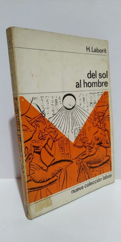 Sol Al Hombre Laborit Ciencia Filosofía Pensamiento Labor