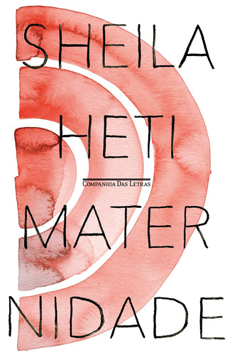 Maternidade: Um romance, de Heti, Sheila. Editora Schwarcz SA, capa mole em português, 2019