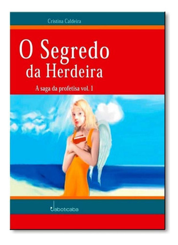 Segredo da Herdeira: A Saga dos Monah - Vol.1, de Cristina Caldeira. Editora Jaboticaba, capa mole em português