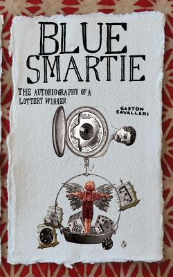 Libro Blue Smartie: The Autobiography Of A Lottery Winner...