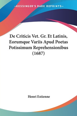 Libro De Criticis Vet. Gr. Et Latinis, Eorumque Variis Ap...