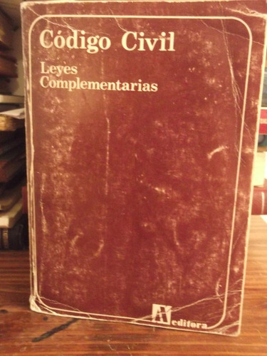 Codigo Civil - Leyes Complementarias - 18 Edicion 1993