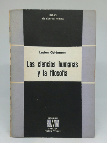 Las Ciencias Humanas Y La Filosofia  Goldmann  Lucien  L5