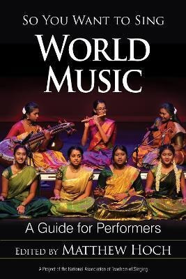 Libro So You Want To Sing World Music : A Guide For Perfo...