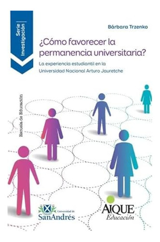 Como Favorecer La Permanencia Universitaria  - Trzenko Barba