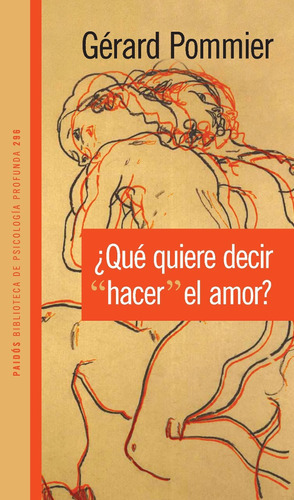 ¿Qué quiere decir "hacer" el amor?, de Pommier, Gerard.. Editorial PAIDÓS en español