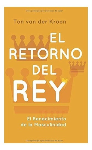 Libro : El Retorno Del Rey El Renacimiento De La...