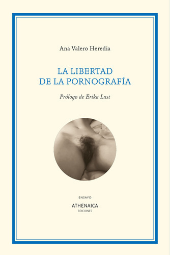 La Libertad De La Pornografía - Valero Heredia, Ana  - * 