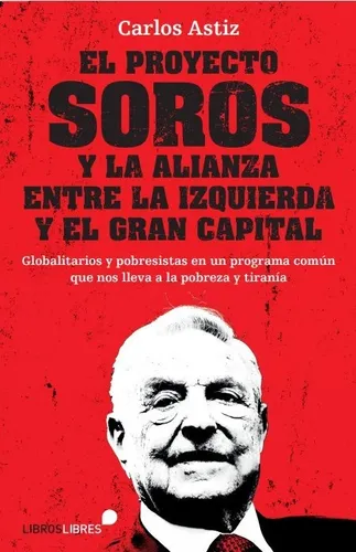 comprar Proyecto Soros Y La Alianza Entre La Izqui - Carlos Astiz