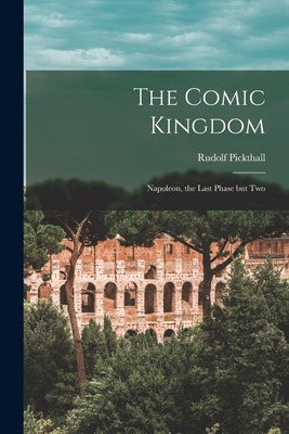 Libro The Comic Kingdom: Napoleon, The Last Phase But Two...