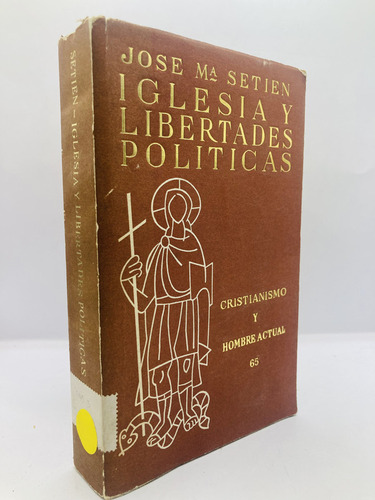 Iglesia Y Libertades Politicas, Cristianismo Y Hombre Actual