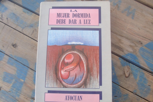 La Mujer Dormida Debe Dar A Luz , Año 1992