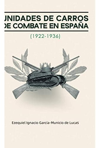 Libro: Unidades De Carros De Combate En España (spanish