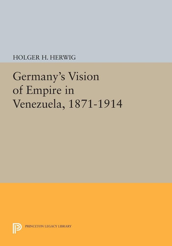 Libro: En Inglés: La Visión Alemana Del Imperio En Venezuela
