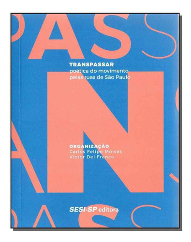 Transpassar, De Moises, Carlos Felipe / Franco, Victor Del. Editora Sesi - Sp Em Português