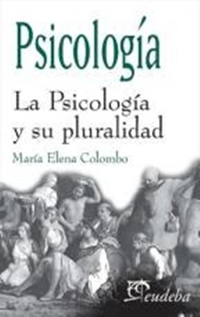 Psicología. La Psicología Y Su Pluralidad - Colombo - Eudeba