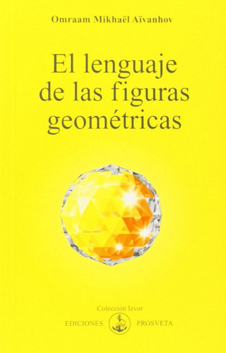 El Lenguaje De Las Figuras Geometricas - Aivanhov, Omraam...