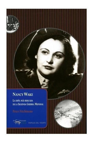 Nancy Wake  - Peter  Fitzsimons