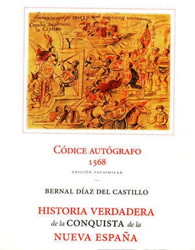 Historia Verdadera De La Conquista De La Nueva España