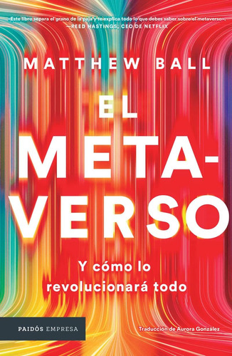 Libro: El Metaverso: Y Cómo Lo Revolucionará Todo The Metave
