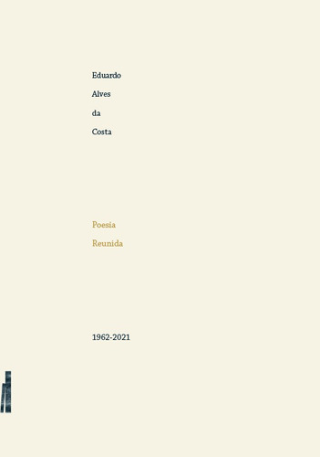 Poesia reunida: 1962-2021, de Alves da Costa, Eduardo. Editora Rodrigo Pereira Lopes de Faria e Silva 13645530827, capa mole em português, 2021