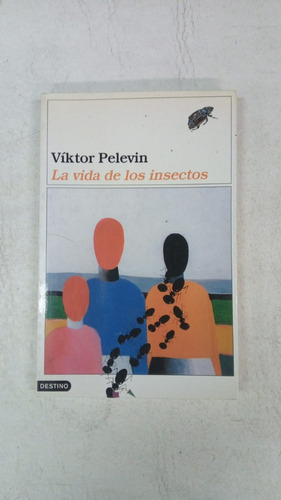 La Vida De Los Insectos - Viktor Pelevin - Destino