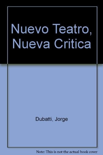Nuevo Teatro Nueva Critica - Dubatti, Jorge