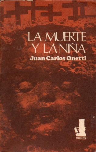 Juan Carlos Onetti - La Muerte Y La Niña