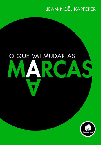 O que Vai Mudar as Marcas, de Kapferer, Jean-Noël. Editorial Bookman Companhia Editora Ltda., capa mole em português, 2004