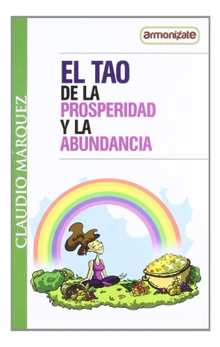 Libro Tao De La Prosperidad Y La Abundancia El De Claudio Ma