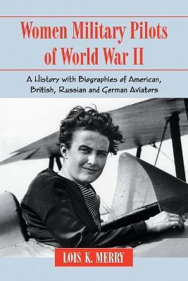 Libro Women Military Pilots Of World War Ii - Lois K. Merry