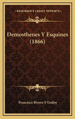 Libro Demosthenes Y Esquines (1866) - Francisco Rivero Y ...