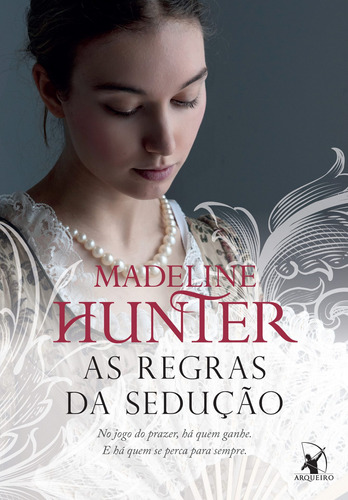 As regras da sedução (Os Rothwells – Livro 1), de Hunter, Madeline. Editora Arqueiro Ltda., capa mole em português, 2015