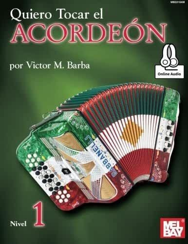 Libro: Quiero Tocar El Acordeón, Nivel 1, De Victor Barba. Editorial Mel Bay Pubns (10 Septiembre 2015) En Español
