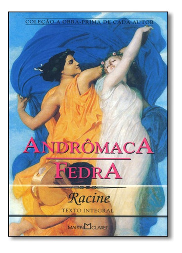 Andromaca / Fedra, De Racine. Editora Martin Claret Em Português