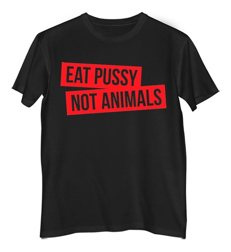 Remera De Hombre Eat Pussy Not Animals Vegano Vegetariano 2