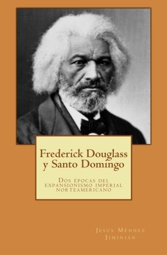 Libro Frederick Douglass Y Santo Domingo: Dos Épocas De Lhs4