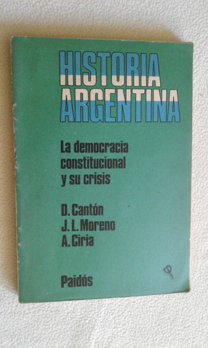Historia Argentina- La Democracia Constitucional Y Su Crisis