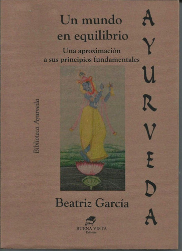 Un Mundo En Equilibrio, Medicina Ayurveda - Beatriz García