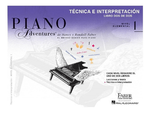 Piano Adventures: Técnica E Interpretación, Libro Dos De Dos, Nivel Elemental1., De Nancy Faber & Randall Faber., Vol. 1. Editorial Faber Piano Adventures, Tapa Blanda En Español, 2013
