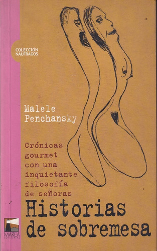 Historias De Sobremesa  Malele Penchansky Marea Impecable