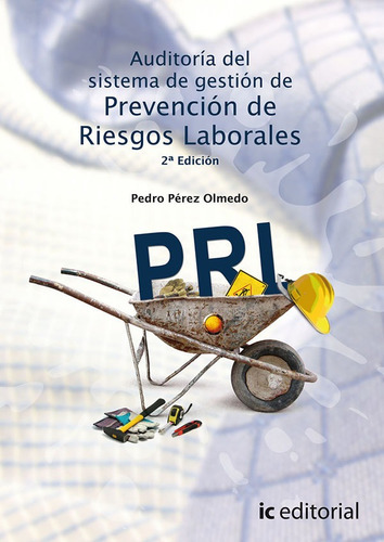 Auditoría Del Sistema De Gestión De Prevención De Riesgos Laborales, De Pedro Pérez Olmedo. Ic Editorial, Tapa Blanda, Edición 2 En Español, 2016
