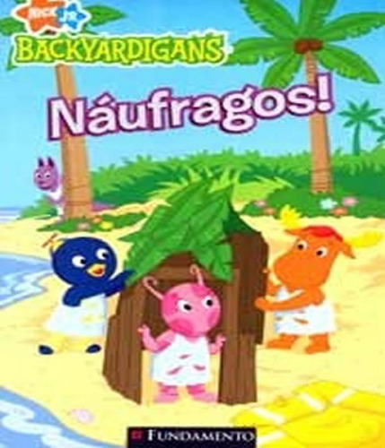 Naufragos! - Backyardigans: Naufragos! - Backyardigans, De Vários Autores. Editora Fundamento, Capa Mole, Edição 1 Em Português