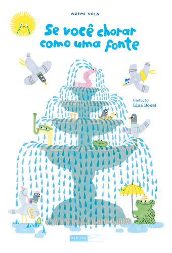 Se Você Chorar Como Uma Fonte, De Noemi Vola. Editorial Biruta, Tapa Mole, Edición 1 En Português, 2023