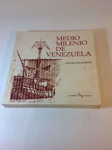 Arturo Uslar Pietri, Medio Milenio De Venezuela, 1986