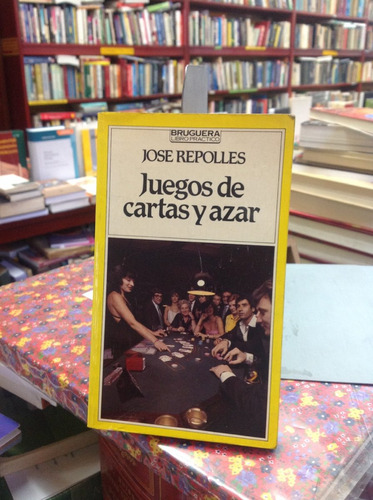 Juegos De Cartas Y Azar. José Repolles.